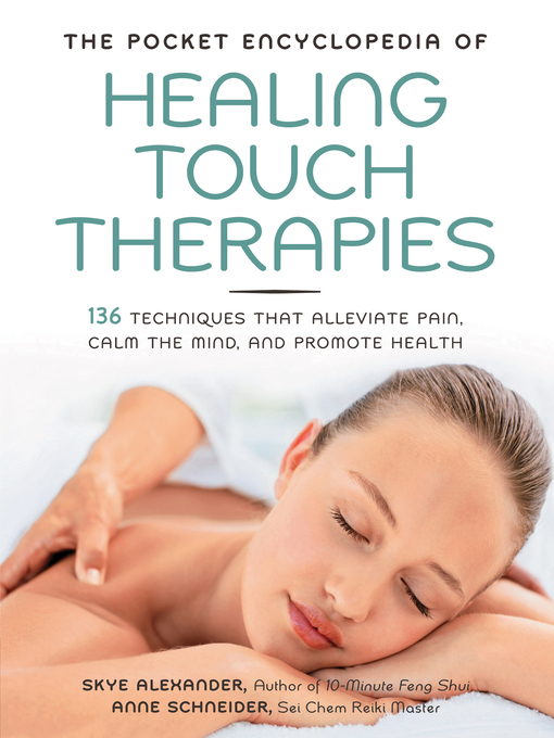 Title details for The Pocket Encyclopedia of Healing Touch Therapies by Skye Alexander - Available
